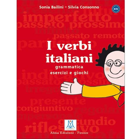 I Verbi Italiani Grammatica Esercizi E Giochi ALMA EDIZIONI El