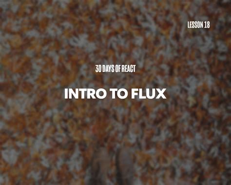 Fullstack React Introduction To Flux