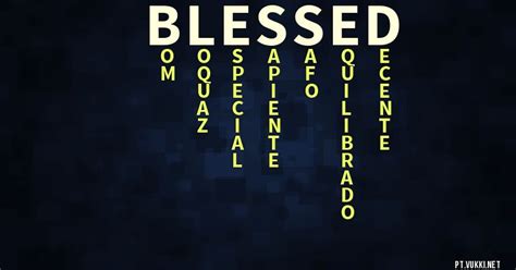 O Que Significa Blessed Em Português - Significado do nome Blessed - O que seu nome significa?