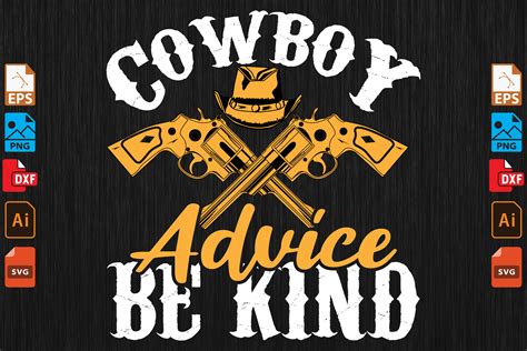 Cowboy Advice Be Kind- for Cowboy Lovers Graphic by mrrana62783 ...