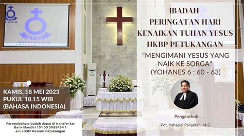 Ibadah Peringatan Hari Kenaikan Tuhan Yesus 18 Mei 2023 Pukul 18 15 Wib