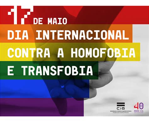 Dia Internacional Contra A Homofobia E Transfobia 17 De Maio Cig