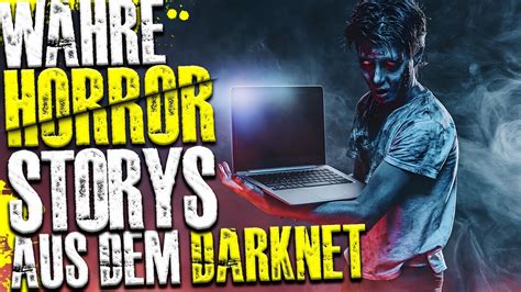 5 ECHTE Horrorgeschichten Aus Dem Darknet Wahre Geschichten YouTube