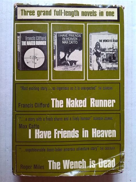 The Naked Runner I Have Friends In Heaven The Wench Is Dead Amazon Co Uk Francis Clifford