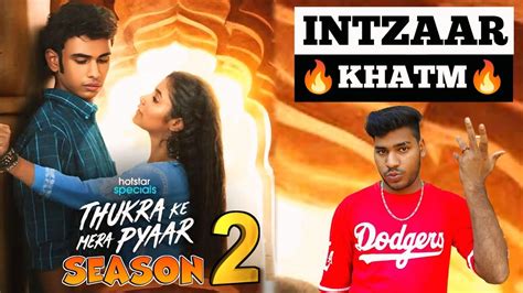 thukra  mera pyar season  release date thukra  mera pyar season