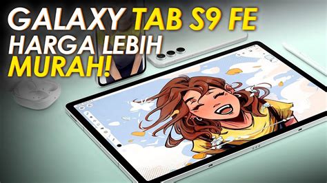 HARGA MURAH SPEK OK PASTI LAKU Samsung Galaxy Tab S9 FE Segera Rilis