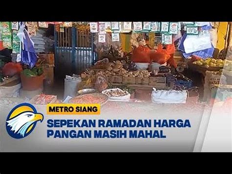 Sepekan Ramadan Harga Komoditas Pangan Masih Mahal YouTube