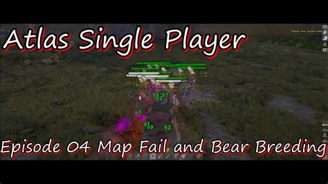 Atlas Single Player Episode Map Fail And Bear Breeding Youtube