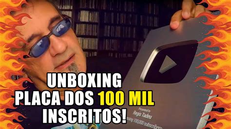 Unboxing Da Placa De 100 Mil Inscritos Youtube