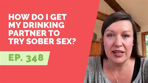 Ep 348 Reader Question How Do I Get My Drinking Partner To Try Sober