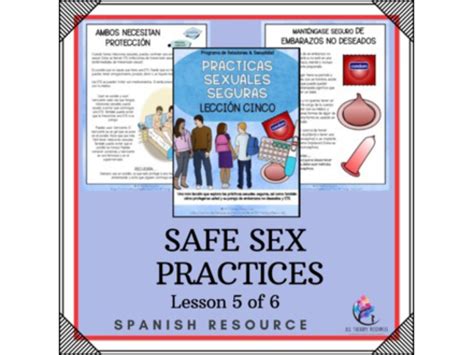 Spanish Version Relationship And Sexuality Lesson 5 Of 6 Safe Sex