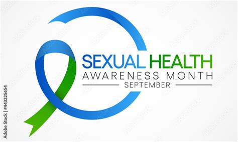 Sexual Health Awareness Month Is Observed Every Year In September It Is Important For Our