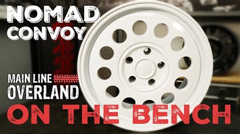 On The Bench Nomad 501 Convoy Wheels Youtube