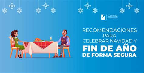 Recomendaciones para celebrar Navidad y fin de año de forma segura