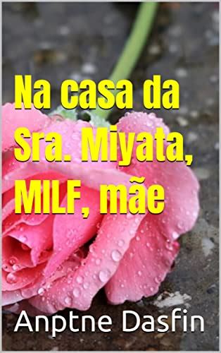 Na Casa Da Sra Miyata Milf M E Do Meu Amigo Ebook Resumo Ler Online E Pdf Por Anptne Dasfin