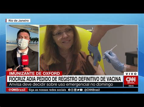 Fiocruz Adia Pedido De Registro Definitivo Da Vacina De Oxford Cnn Brasil