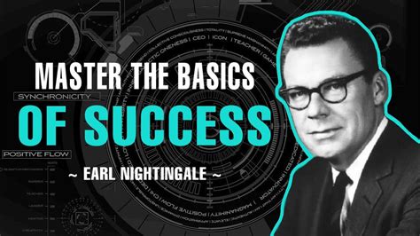 Mastering The Basic Fundamentals Of Success Earl Nightingale Youtube