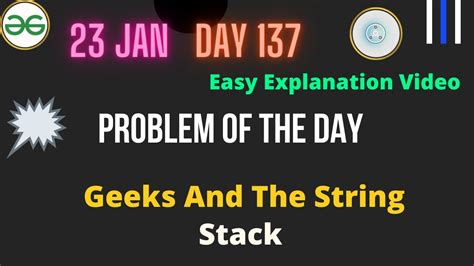 Geeks And The String Day 137 Problem Of The Day Geeks And The