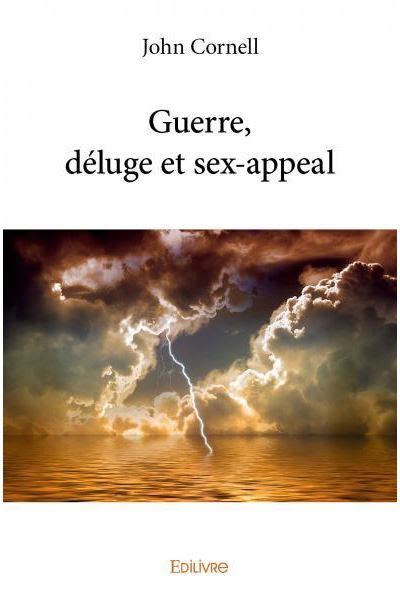 Guerre déluge et sex appeal broché John Cornell Achat Livre ou ebook fnac