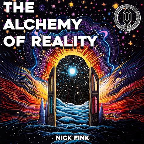 Amazon.com: The Alchemy of Reality: Mastering the Mind to Manipulate