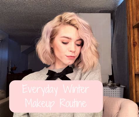 My Everyday Winter Makeup Routine Minimal And Fast Annie Rosette