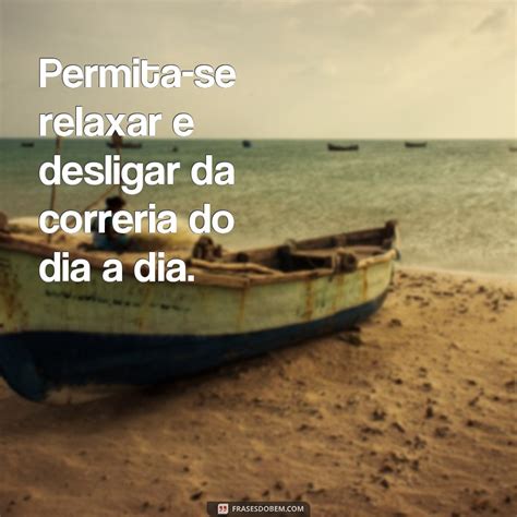 Descubra As Melhores Frases De Relaxamento Para Aliviar O Estresse E