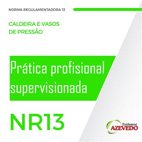 Curso NR 13 Prática Profissional Supervisionada Caldeiras Online