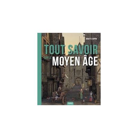 Tout Savoir Sur Le Moyen Age