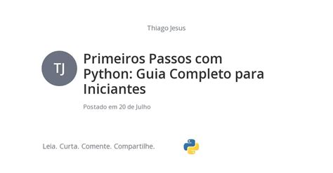 Primeiros Passos Com Python Guia Completo Para Iniciantes