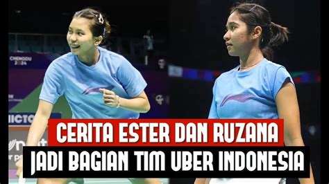 Cerita Ester Dan Ruzana Jadi Bagian Tim Uber Indonesia Youtube