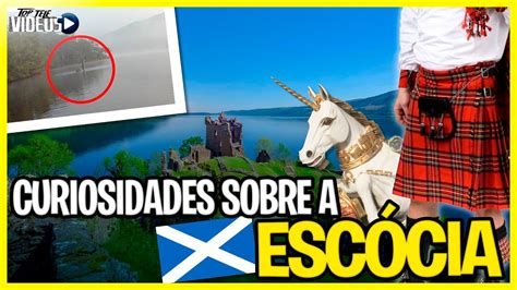 TOP 10 CURIOSIDADES SOBRE A ESCÓCIA QUE VOCÊ PRECISA CONHECER YouTube