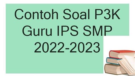 CONTOH Soal Dan Kunci Jawaban Tes PPPK Guru IPS SMP Terbaru 2022 2023