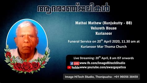 Funeral Service Live Streaming Of Mathai Mathew Kunjukutty