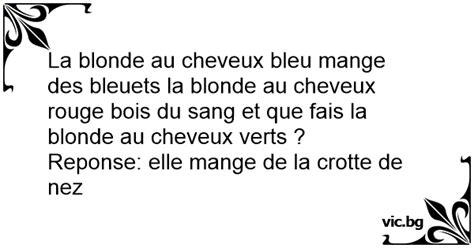 La Blonde Au Cheveux Bleu Mange Des Bleuets La Blonde Au Cheveux Rouge Bois Du Sang Et Que Fais