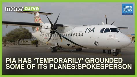 Pia Has Temporarily Grounded Some Of Its Planes Spokesperson Dawn