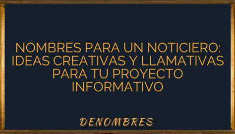 Nombres Para Un Noticiero Ideas Creativas Y Llamativas Para Tu