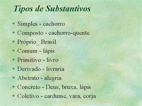 Cachorro É Substantivo - CLASSE DE PALAVRAS SUBSTANTIVOS Substantivo Definio termo que