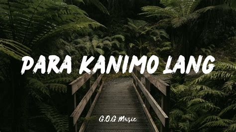 Para Kanimo Lang G O G Music Official Lyric Video Youtube