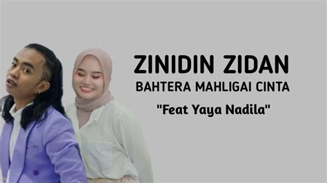 ZINIDIN ZIDAN BAHTERA MAHLIGAI CINTA Feat YAYA NADILA LIRIK YouTube