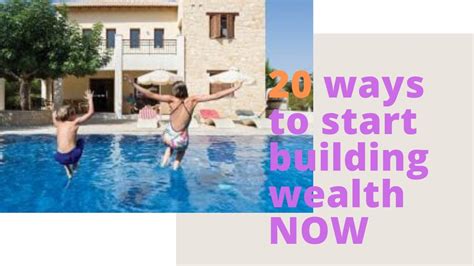 20 Ways To Start Building Wealth Now Youtube