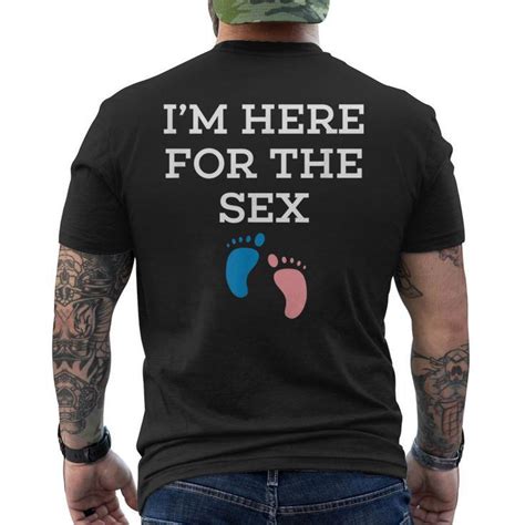 Im Here For The Sex Gender Reveal Baby Shower Party T Men S T Shirt