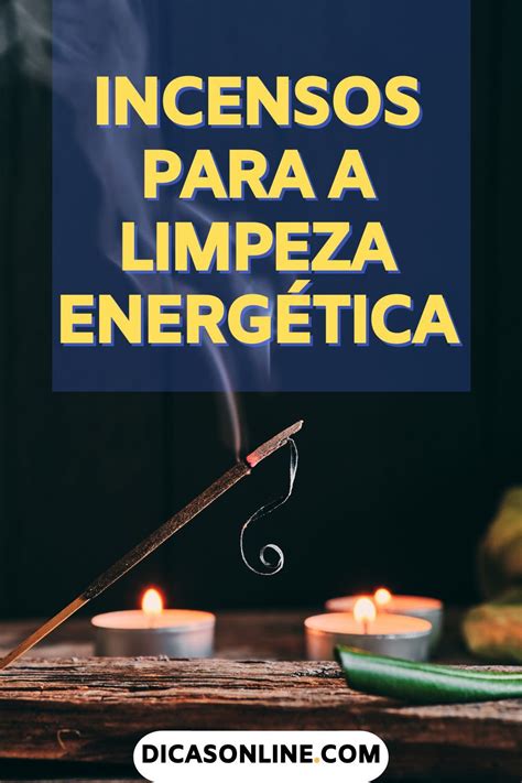 7 Incensos Para Limpar As Energias Da Sua Casa Um Cheirinho Muito