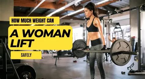 How Much Weight Can A Woman Lift Safely 3 Useful Tips