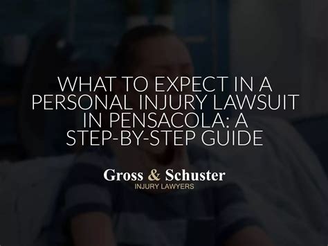 What To Expect In A Personal Injury Lawsuit In Pensacola A Step By Step Guide Gross