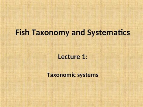 (PPT) Fish Taxonomy and Systematics_Lecture 1.ppt - DOKUMEN.TIPS