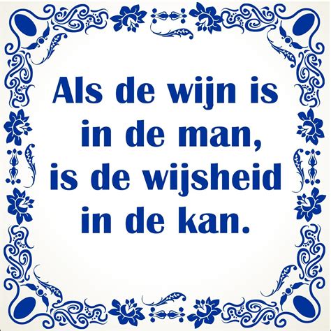 Spreukentegel Als De Wijn Is In De Man Is De