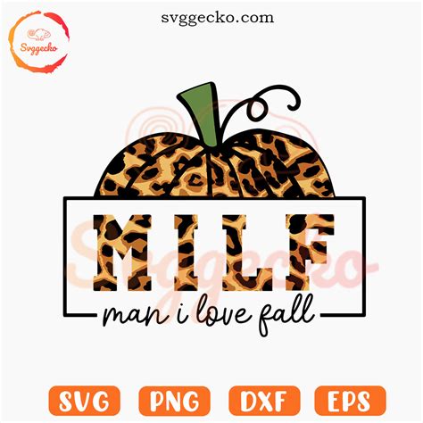 Milf Man I Love Fall Leopard Svg Autumn Svg Funny Fall Season Svg Png Cricut Gecko