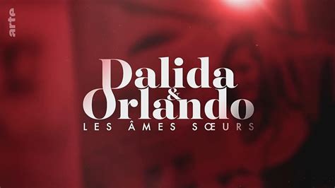 Dalida Orlando les âmes soeurs 2023