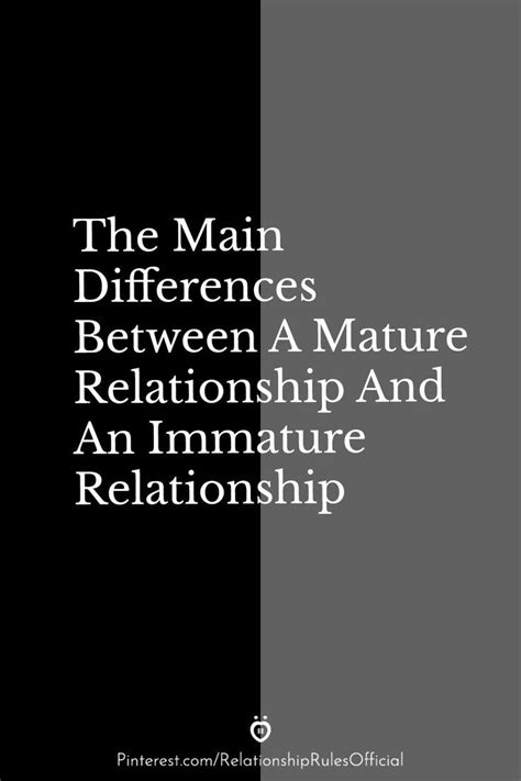 The Main Differences Between A Mature Relationship And An Immature Relationship Artofit