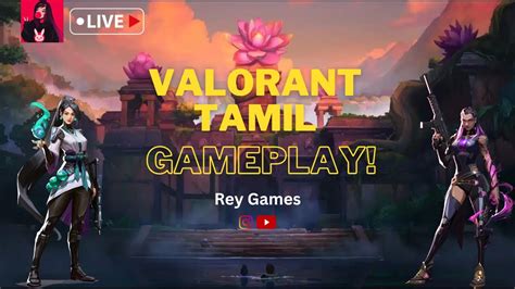 Valorant Tamil Live Fun Game Play Valorant Live Rey Games YouTube